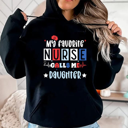 Funny Nurse Shirt, Nurse Unisex T-Shirt/Hoodie/Sweatshirt HLT00 - My favorite nurse calls me daughter funny registered nurse T-Shirt