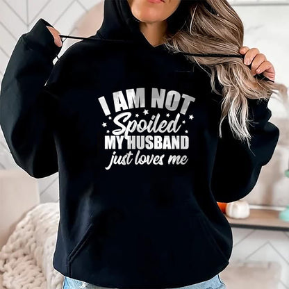 Best Wife Shirt, Wife and Husband Unisex T-Shirt/Hoodie/Sweatshirt HLT00 - Gift for wife T shirt, spoiled wife   I Am Not Spoiled My Husband Just Loves Me Funny Wife Gift Tank