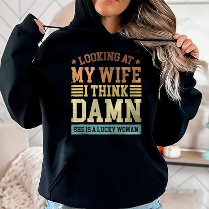 Best Wife Shirt, Wife and Husband Unisex T-Shirt/Hoodie/Sweatshirt HLT00 - Gift for wife T shirt, lucky wife   Looking At My Wife I Think Damn She Is A Lucky Woman Tank Top