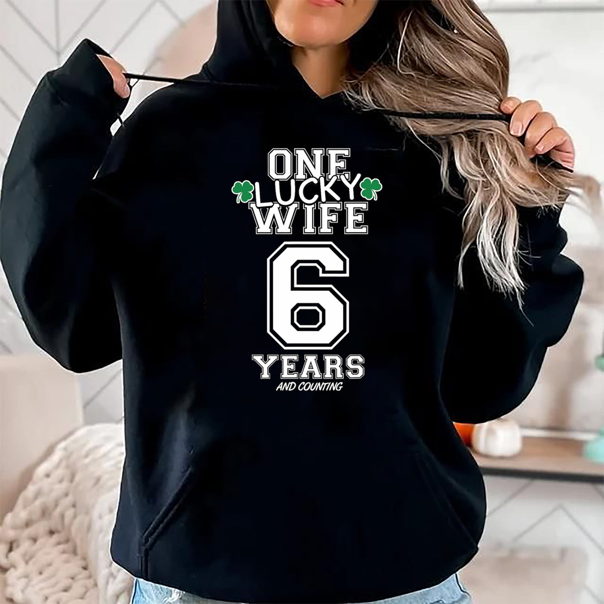 Best Wife Shirt, Wife and Husband Unisex T-Shirt/Hoodie/Sweatshirt HLT00 - Gift for wife T shirt, lucky wife   6 Years Lucky Wife Funny St Patrick's Day Anniversary Her T-Shir