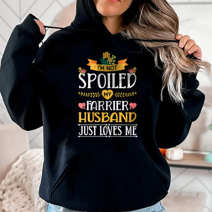 Best Wife Shirt, Wife and Husband Unisex T-Shirt/Hoodie/Sweatshirt HLT00 - Gift for wife T shirt, spoiled wife   Womens I'm Not Spoiled My Farrier Husband Just Loves Me Wife T