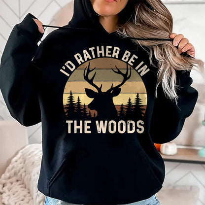 Funny Hunting Shirt, Gift For Hunting Lover Unisex T-Shirt/Hoodie/Sweatshirt HLT00 - I_d Rather Be in The Woods - Retro Vintage Deer Lover Hunter T-Shirt