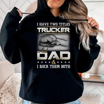 Best Truck Driver Life Shirt, Funny Trucker UnisexT-Shirt/Hoodie/Sweatshirt HLT00 - Trucker Dad Quote Design Truck Driver Trucking T-Shirt Small