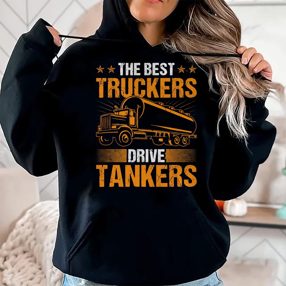 Best Truck Driver Life Shirt, Funny Trucker UnisexT-Shirt/Hoodie/Sweatshirt HLT00 - The Best Truckers Drive Tankers Truck Driver Liquid Tanker T-Shirt