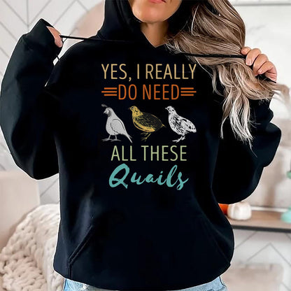 Best Farmer Life Shirt, Funny Farmer UnisexT-Shirt/Hoodie/Sweatshirt HLT00 - Quail Breeder Yes I Really Need Quail Bird Lover Quail T-Shirt