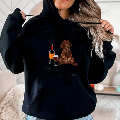 Dog Love Shirt, Dog Lover Gift T-Shirt/Hoodie/Sweatshirt HLT00 - Funny Irish Setter & Wine Lover Dog Mom Surprise T-Shirt
