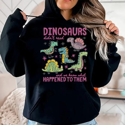 Best Teacher Shirt, Funny Teacher UnisexT-Shirt/Hoodie/Sweatshirt HLT00 - Dinosaurs Didn’t Read Dino Teacher Book Lover Librarian T-Shirt