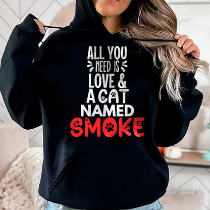 Cat Love Shirt, Funny Cat Lover Gift UnisexT-Shirt/Hoodie/Sweatshirt HLT00 - Cat Name Smoke Design - All You Need is Love! T-Shirt (1)