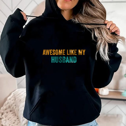 Best Wife Shirt, Wife and Husband Unisex T-Shirt/Hoodie/Sweatshirt HLT00 - Awesome Like My husband T-Shirt Parents' Day Shirt T-Shirt
