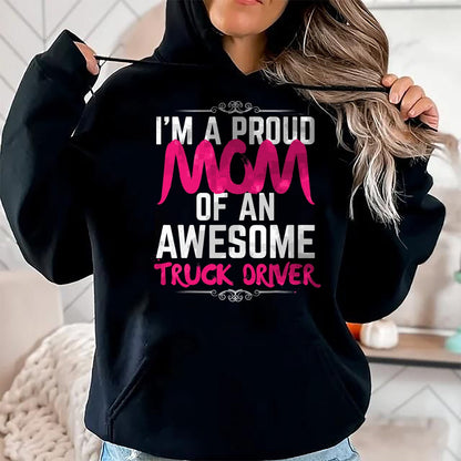 Best Truck Driver Life Shirt, Funny Trucker UnisexT-Shirt/Hoodie/Sweatshirt HLT00 - Mom of Truck Driver Shirt Proud of My Truck Driver Son T-Shirt