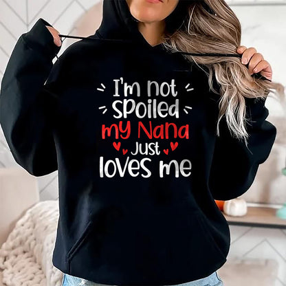 Best Wife Shirt, Wife and Husband Unisex T-Shirt/Hoodie/Sweatshirt HLT00 - I'm Not Spoiled My Nana Loves Me Funny Kids Best Friend T-Shirt