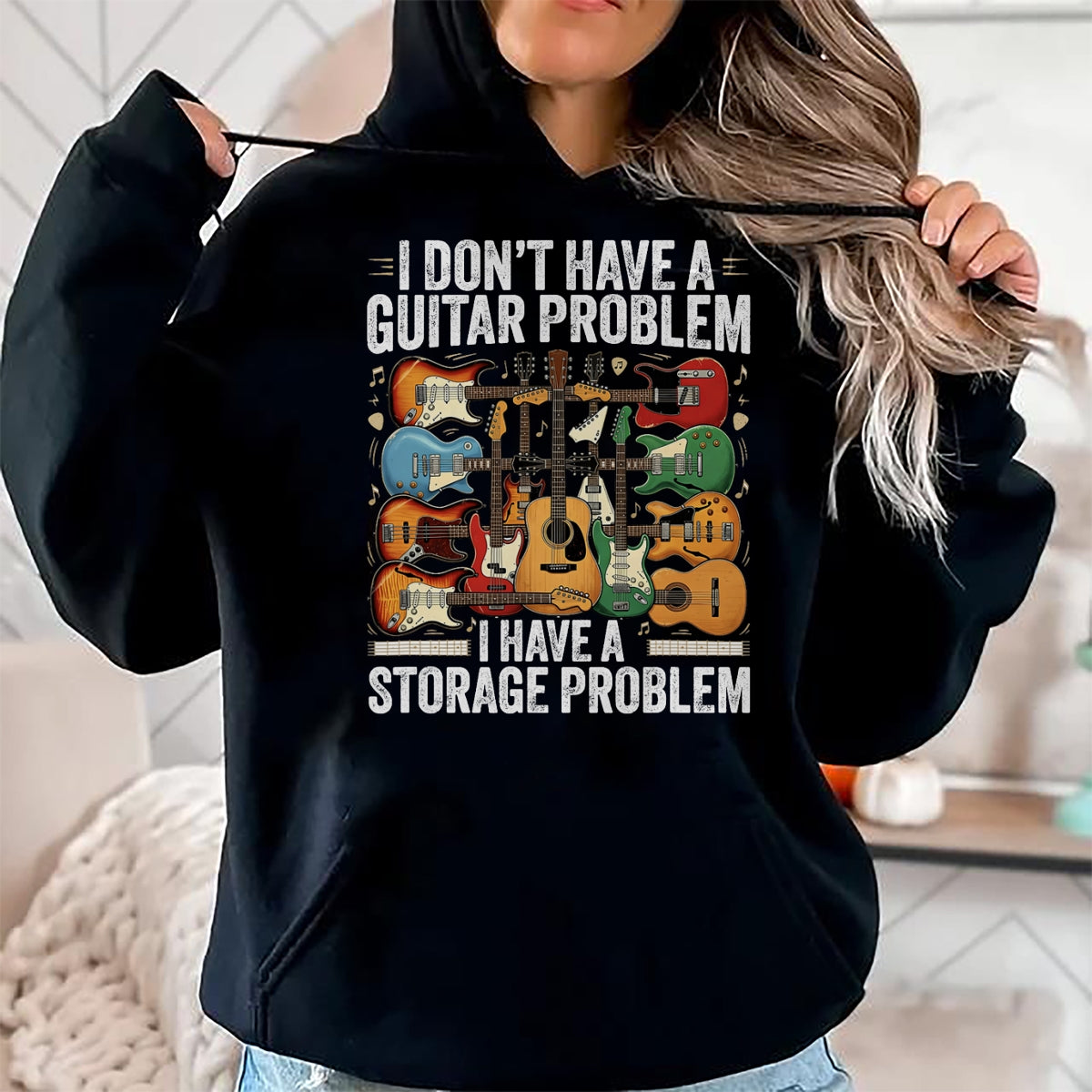 Guitar Lover Shirt, Funny Guitar UnisexT-Shirt/Hoodie/Sweatshirt HLT00 - Funny Guitar I Dont Have a Guitar Problem I Have a Storage T-Shirt