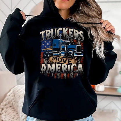 Best Truck Driver Life Shirt, Funny Trucker UnisexT-Shirt/Hoodie/Sweatshirt HLT00 - Truckers Move America - Semi Truck Driver Trucking Big Rig T-Shirt