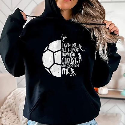 Christian Tee, Christian Faith Unisex T-Shirt/Hoodie/Sweatshirt HLT00 - I Can Do Things Through Christ Soccer Football God Gift T-Shirt