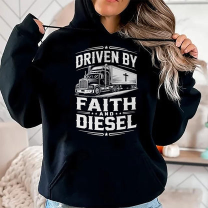 Best Truck Driver Life Shirt, Funny Trucker UnisexT-Shirt/Hoodie/Sweatshirt HLT00 - Driven Faith and Diesel Trucking Jesus Christian Trucker T-Shirt