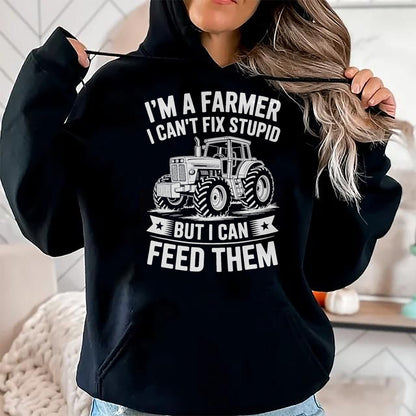 Best Farmer Life Shirt, Funny Farmer UnisexT-Shirt/Hoodie/Sweatshirt HLT00 - I'm a Farmer I Can't Fix Stupid but I Can Feed Them Farming T-Shirt