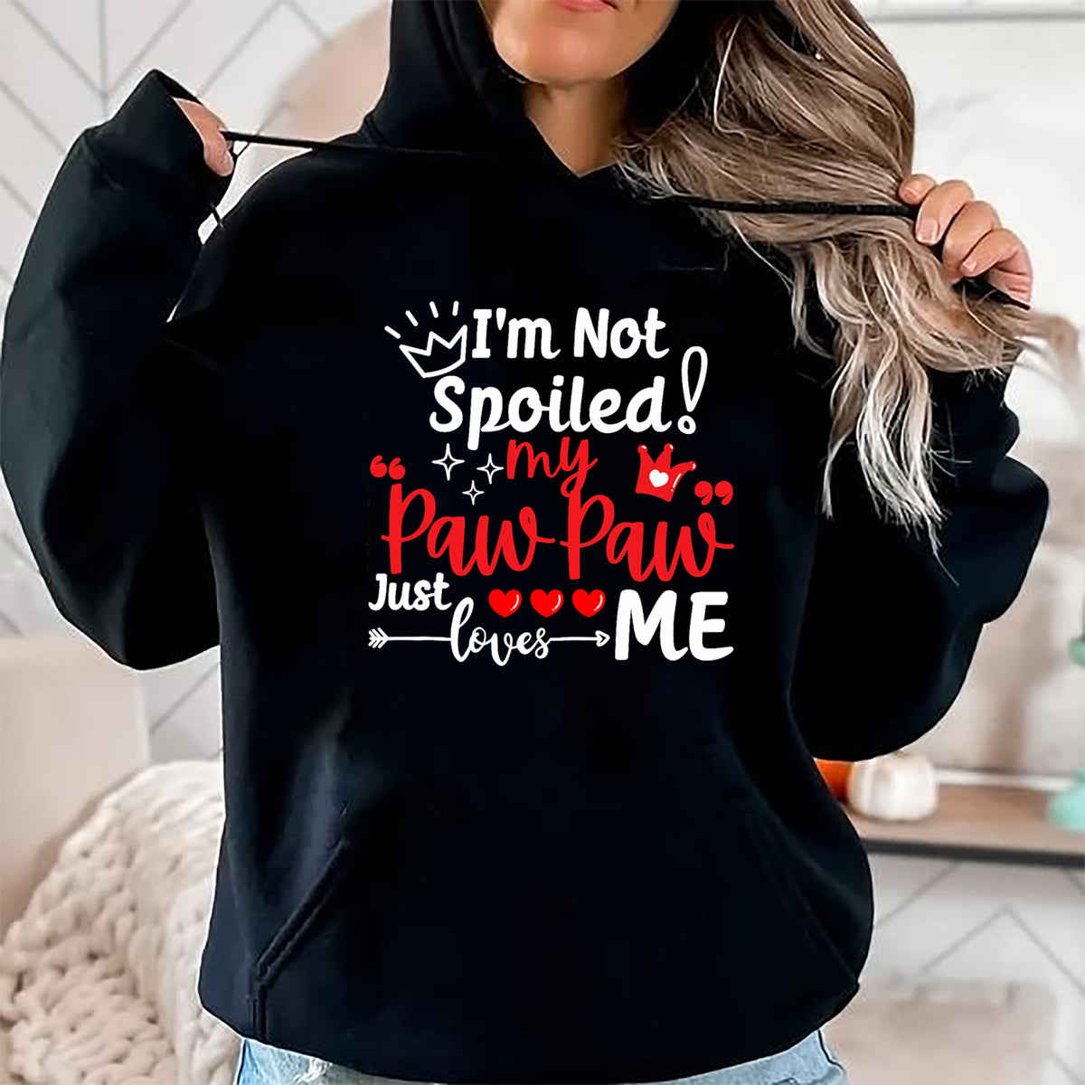 Best Wife Shirt, Wife and Husband Unisex T-Shirt/Hoodie/Sweatshirt HLT00 - I'm Not Spoiled My Pawpaw Just Loves Me Team Kids Matching T-Shirt