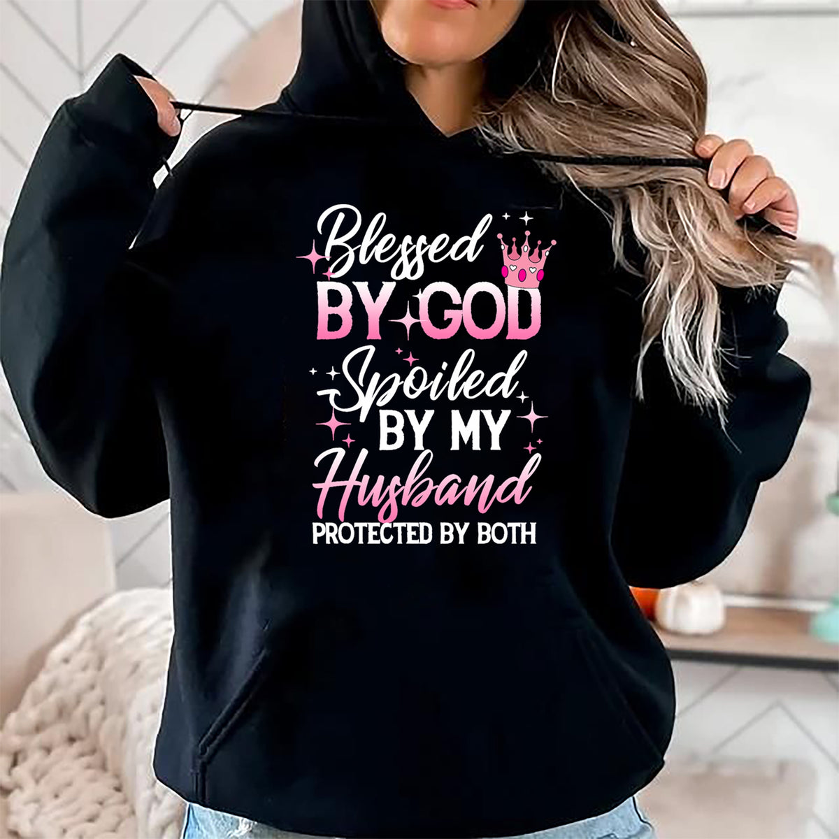 Best Wife Shirt, Wife and Husband Unisex T-Shirt/Hoodie/Sweatshirt HLT00 - Gift for wife T shirt, spoiled wife   Funny Blessed by God Spoiled by My Husband Protected By Both T