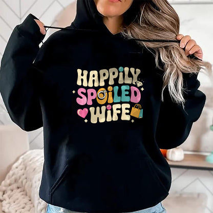 Best Wife Shirt, Wife and Husband Unisex T-Shirt/Hoodie/Sweatshirt HLT00 - Gift for wife T shirt, spoiled wife   Spoiled Wife Husband Happily Spoiled Wife Sweatshirt