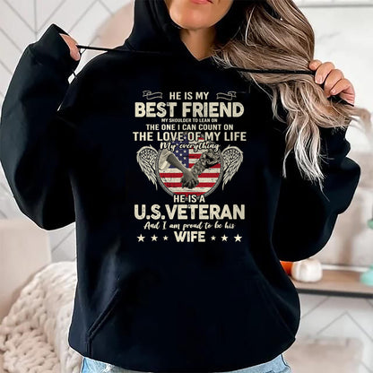 Best Wife Shirt, Wife and Husband Unisex T-Shirt/Hoodie/Sweatshirt HLT00 - Gift for wife T shirt, lucky wife   He Is My Best Friends Proud US Veteran Wife Saying T-Shirt