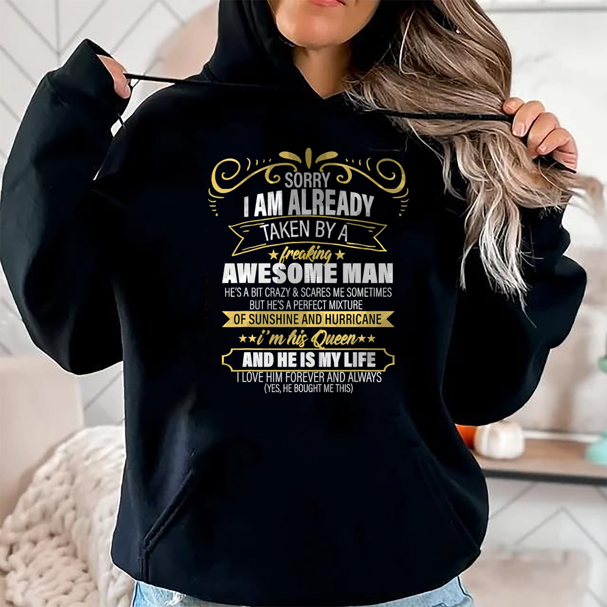 Best Wife Shirt, Wife and Husband Unisex T-Shirt/Hoodie/Sweatshirt HLT00 - Sorry I am already taken by a freaking awesome man gifts T-Shirt