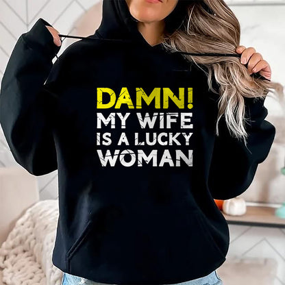 Best Wife Shirt, Wife and Husband Unisex T-Shirt/Hoodie/Sweatshirt HLT00 - Gift for wife T shirt, lucky wife   Damn My Wife Is A Lucky Woman for Husband T-Shirt (1)