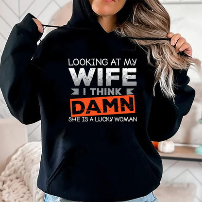 Best Wife Shirt, Wife and Husband Unisex T-Shirt/Hoodie/Sweatshirt HLT00 - Gift for wife T shirt, lucky wife   Looking At My Wife I Think Damn She's A Lucky Woman T-Shirt (2)