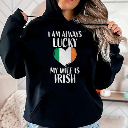 Best Wife Shirt, Wife and Husband Unisex T-Shirt/Hoodie/Sweatshirt HLT00 - Gift for wife T shirt, lucky wife   I Am Always Lucky My Wife is Irish T Shirt Gift for Husband T-Sh