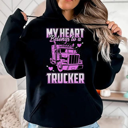 Best Truck Driver Life Shirt, Funny Trucker UnisexT-Shirt/Hoodie/Sweatshirt HLT00 - My Heart Belongs to A Trucker Funny Truck Driver T-Shirt