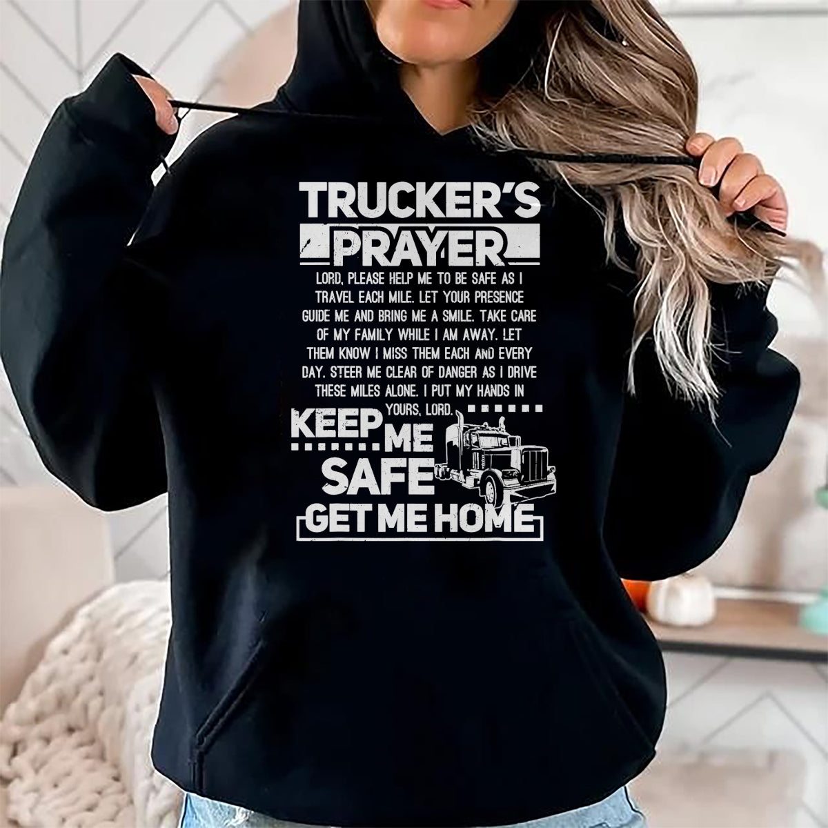 Best Truck Driver Life Shirt, Funny Trucker UnisexT-Shirt/Hoodie/Sweatshirt HLT00 - Truckers Prayer Keep Me Safe Get Me Home Trucker T-Shirt