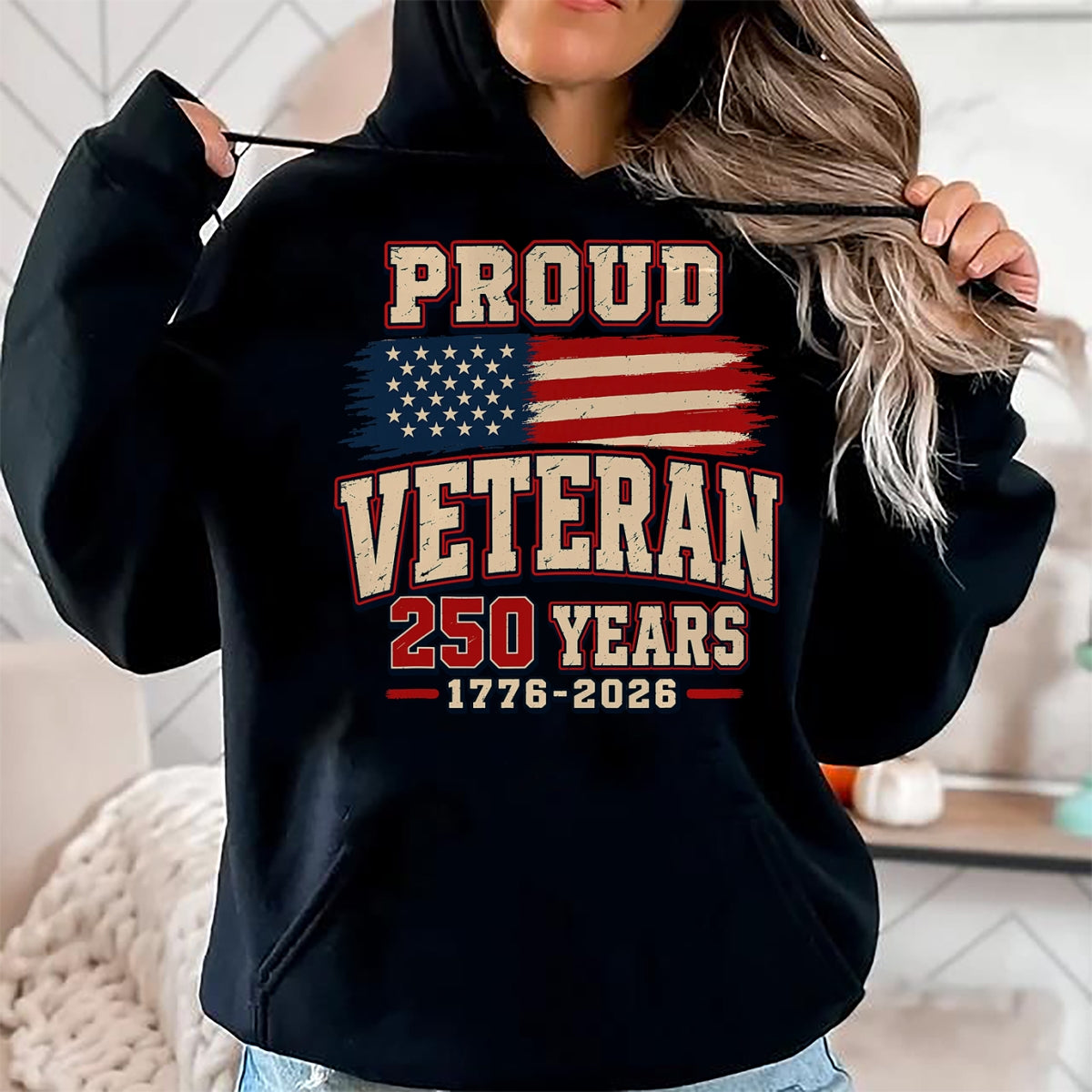 Proud Veteran Shirt, Funny Veteran UnisexT-Shirt/Hoodie/Sweatshirt HLT00 - Proud Veteran 250 Years America 1776 2026 Patriotic USA Flag T-Shirt