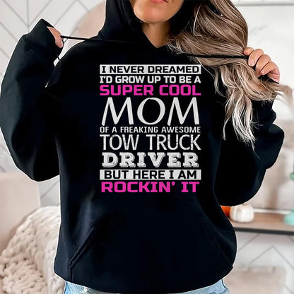 Best Truck Driver Life Shirt, Funny Trucker UnisexT-Shirt/Hoodie/Sweatshirt HLT00 - Mom of Tow Truck Driver Shirt Funny Gift T-Shirt