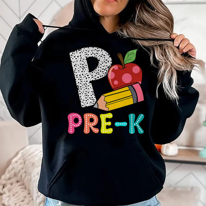 Best Student Shirt, Funny Back To School UnisexT-Shirt/Hoodie/Sweatshirt HLT00 - P is for Pre-K Teacher Pencil Apple Back to School T-Shirt