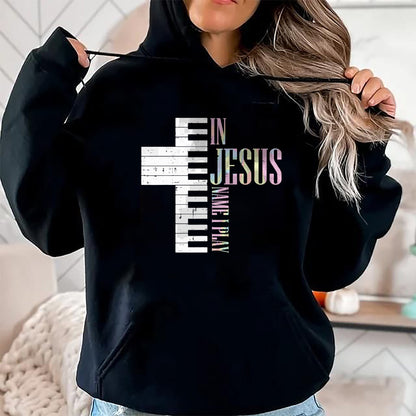 Christian Tee, Christian Faith Unisex T-Shirt/Hoodie/Sweatshirt HLT00 - Jesus Name I Play Piano Christian Pianist Men Women Kids T-Shirt