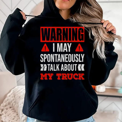 Best Truck Driver Life Shirt, Funny Trucker UnisexT-Shirt/Hoodie/Sweatshirt HLT00 - Warning I May Spontaneously Talk About My Truck Funny T-Shirt, Men, Brown, Medium