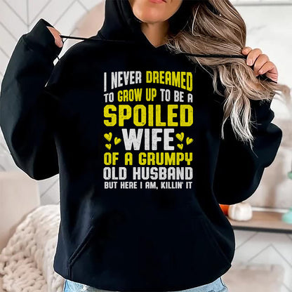 Best Wife Shirt, Wife and Husband Unisex T-Shirt/Hoodie/Sweatshirt HLT00 - Gift for wife T shirt, spoiled wife   Spoiled Wife Grumpy Old Spoiled Wife Of A Grumpy Old Husband T