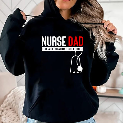 Funny Nurse Shirt, Nurse Unisex T-Shirt/Hoodie/Sweatshirt HLT00 - Nurse Dad Like Regular Dad but Cooler - Nurse Dad T-Shirt