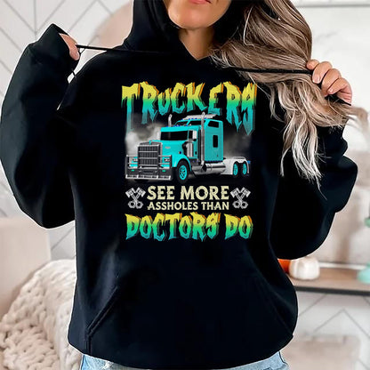 Best Truck Driver Life Shirt, Funny Trucker UnisexT-Shirt/Hoodie/Sweatshirt HLT00 - Trucker See More-Assholes Than Doctors Do Truck Driver T-Shirt