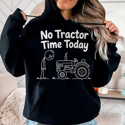 Best Farmer Life Shirt, Funny Farmer UnisexT-Shirt/Hoodie/Sweatshirt HLT00 - No Tractor Time Today Funny Farmer Farming Quote Minimalist T-Shirt