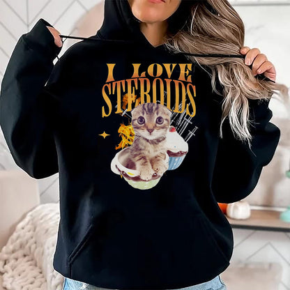 Cat Love Shirt, Funny Cat Lover Gift UnisexT-Shirt/Hoodie/Sweatshirt HLT00 - I Love Steroids CAT Funny Meme Cute T-Shirt, Men, Black, X-Large