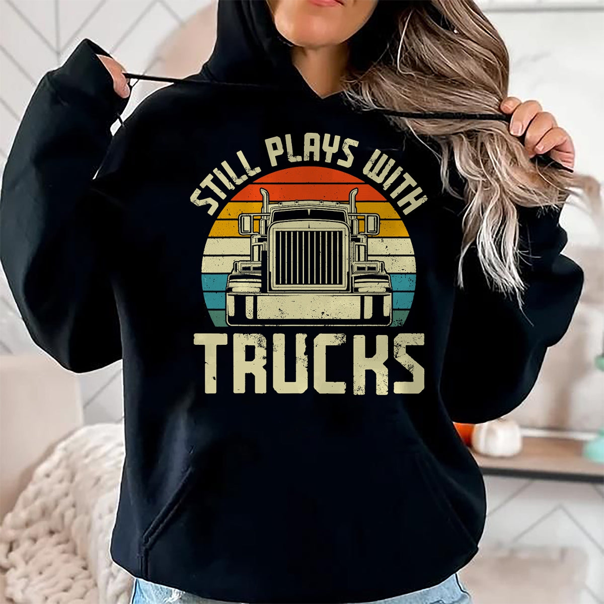 Best Truck Driver Life Shirt, Funny Trucker UnisexT-Shirt/Hoodie/Sweatshirt HLT00 - Trucker Truck Driver Vintage Retro Still Plays With Trucks T-Shirt