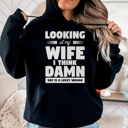 Best Wife Shirt, Wife and Husband Unisex T-Shirt/Hoodie/Sweatshirt HLT00 - Gift for wife T shirt, lucky wife   Looking At My Wife I Think Damn She Is A Lucky Woman T-Shirt (6)