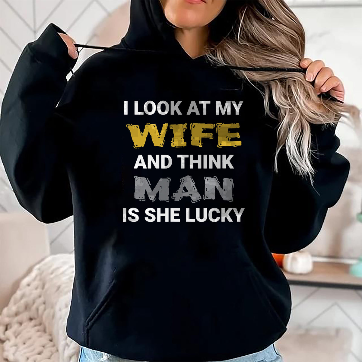 Best Wife Shirt, Wife and Husband Unisex T-Shirt/Hoodie/Sweatshirt HLT00 - Gift for wife T shirt, lucky wife   I Look At My Wife, Wife Is Lucky, Lucky Wife, Funny Wife T-Shirt