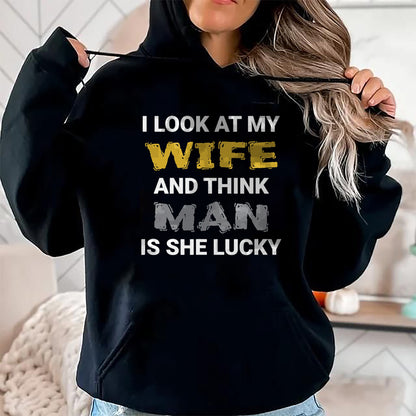 Best Wife Shirt, Wife and Husband Unisex T-Shirt/Hoodie/Sweatshirt HLT00 - Gift for wife T shirt, lucky wife   I Look At My Wife, Wife Is Lucky, Lucky Wife, Funny Wife T-Shirt