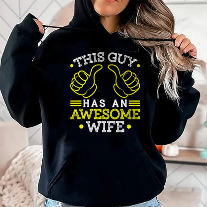 Best Wife Shirt, Wife and Husband Unisex T-Shirt/Hoodie/Sweatshirt HLT00 - This Guy Has An Awesome Wife Gift For Husband Funny Gift T-Shirt