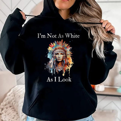 Native American T-Shirts, Vintage Native American Unisex T-Shirt/Hoodie/Sweatshirt HLT00 - Native American Indian Im Not As White As I Look Women Men T-Shirt