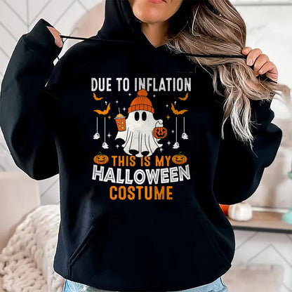 Hallowen Shirts for Family, Funny hallowen shirts, Hallowen Unisex T-Shirt/Hoodie/Sweatshirt HLT00 - Due To Inflation This Is My Halloween Costume Funny Pumpkins T-Shirt
