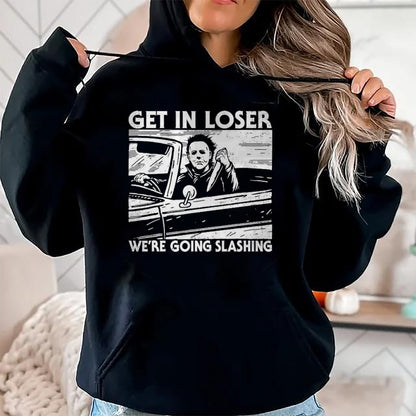 Hallowen Shirts for Family, Funny hallowen shirts, Hallowen Unisex T-Shirt/Hoodie/Sweatshirt HLT00 - Horror Halloween Character Get In Loser We're Going Slashing T-Shirt