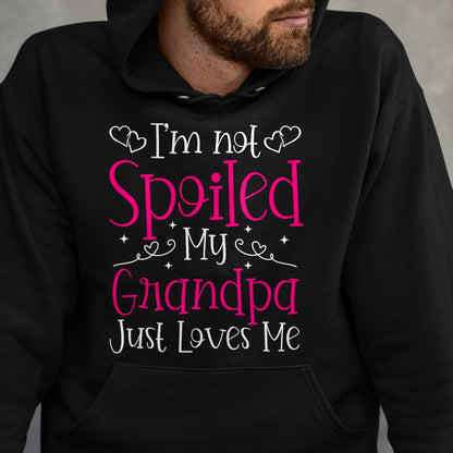 Best Wife Shirt, Wife and Husband Unisex T-Shirt/Hoodie/Sweatshirt HLT00 - I'm Not Spoiled My Grandpa Just Loves Me Funny Granddaughter T-Shirt