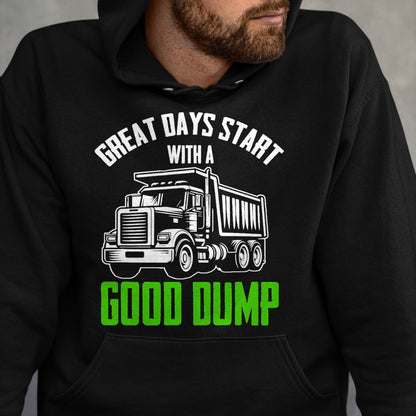 Best Truck Driver Life Shirt, Funny Trucker UnisexT-Shirt/Hoodie/Sweatshirt HLT00 - Great Days Start With A Good Dump Garbage Truck Driver T-Shirt